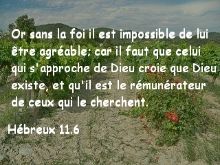Hébreux 11.6.