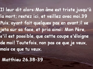 Matthieu 26.38-39